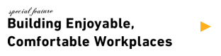 Building Enjoyable, Comfortable Workplaces
