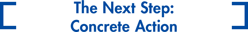 The Next Step: Concrete Action