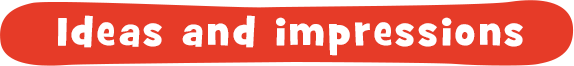 Ideas and impressions
