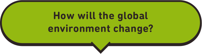 How will the global environment change?